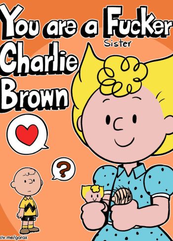 [Garabatoz] You are a (sister) fucker, Charlie Brown (Charlie Brown)