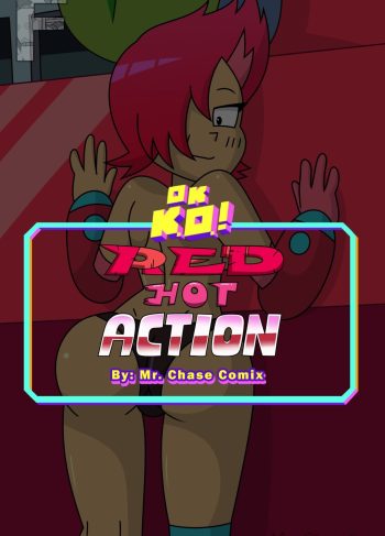 [Mr.ChaseComix] Red Hot Action (Ok K.O. lets be heroes!)