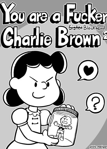 [Garabatoz] You are a (sister) fucker, Charlie Brown 2 (Charlie Brown)