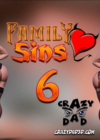 [CrazyDad3D] FAMILY SINS 6 (Comics Porn)