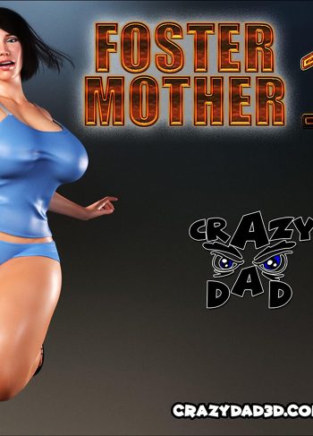 [CrazyDad3D] FOSTER MOTHER 16 (Comics Porn)