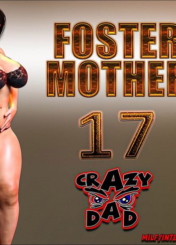 [CrazyDad3D] FOSTER MOTHER 17 (Comics Porn)